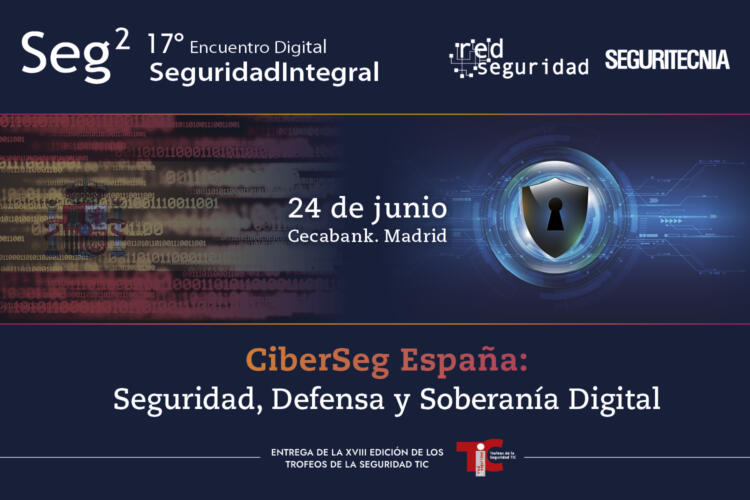 17º Seg²: CiberSeg España: Seguridad, Defensa y Soberanía Digital