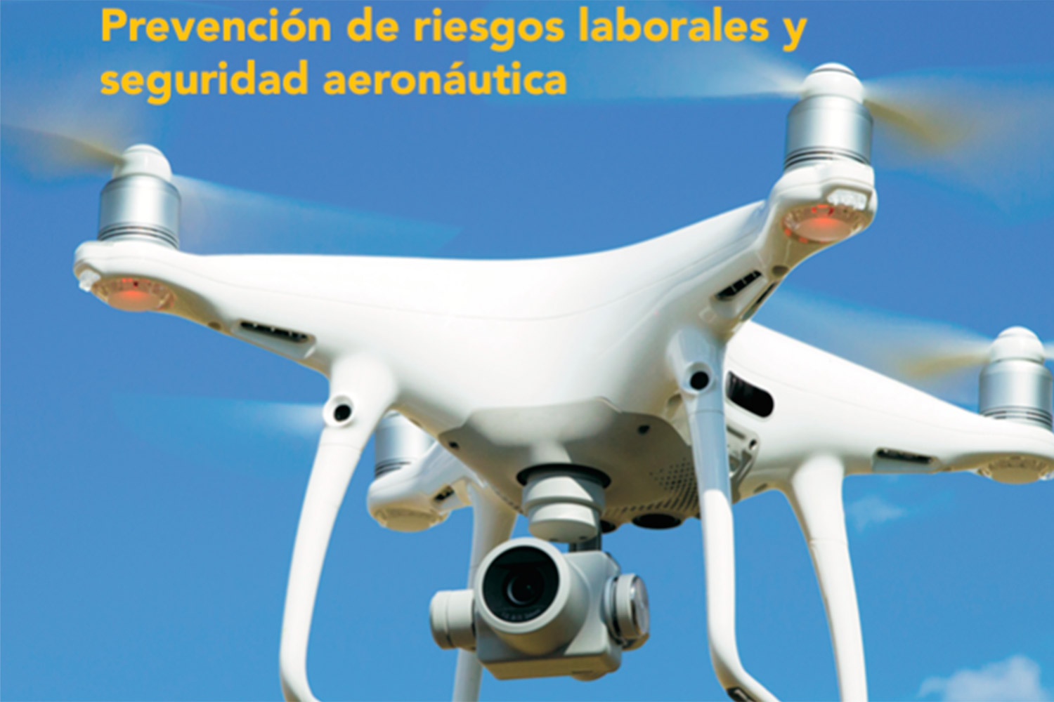 El INSST edita el documento Drones PRL y seguridad aeron utica